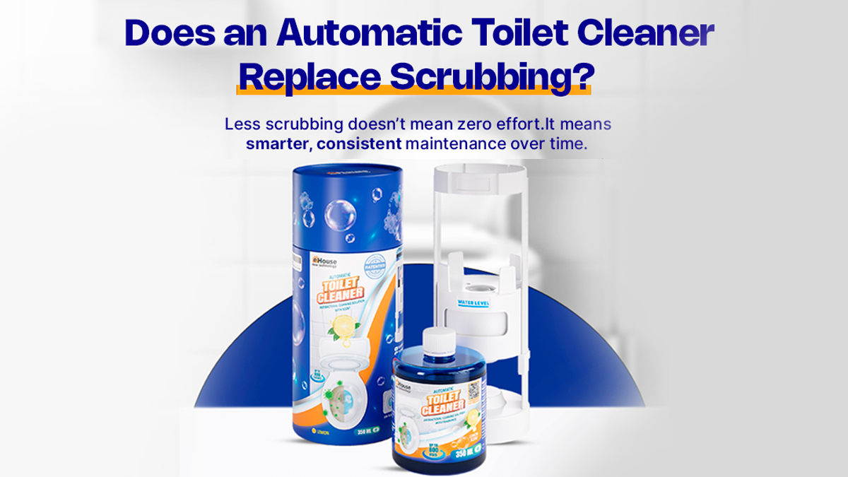 Does an Automatic Toilet Cleaner Replace Scrubbing? Honest Answer