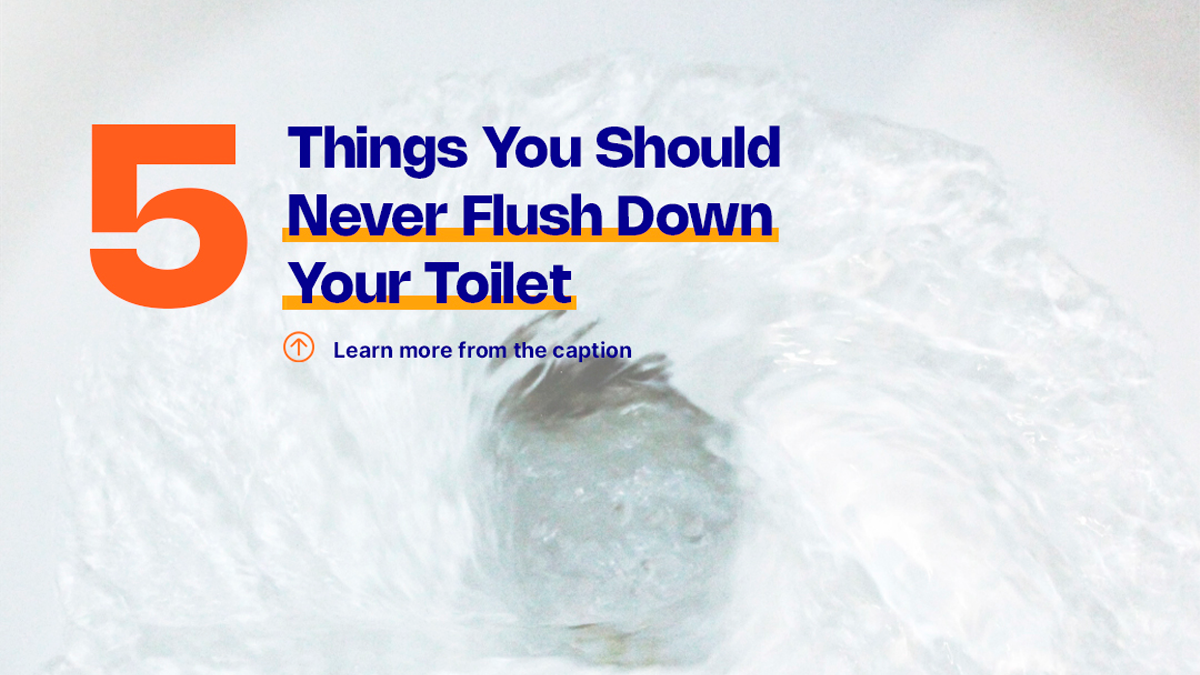 5 Things You Should Never Flush Down Your Toilet